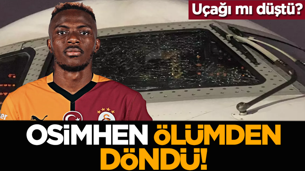 Uçağı mı düştü? Osimhen ölümden döndü!