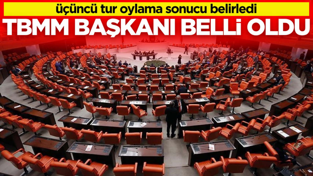 Üçüncü tur oylama belirledi! TBMM Başkanı belli oldu