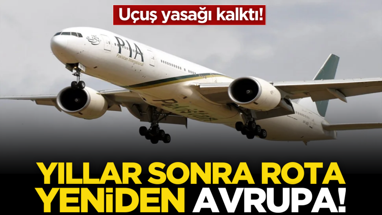 Uçuş yasağı kalktı! Yıllar sonra rota yeniden Avrupa