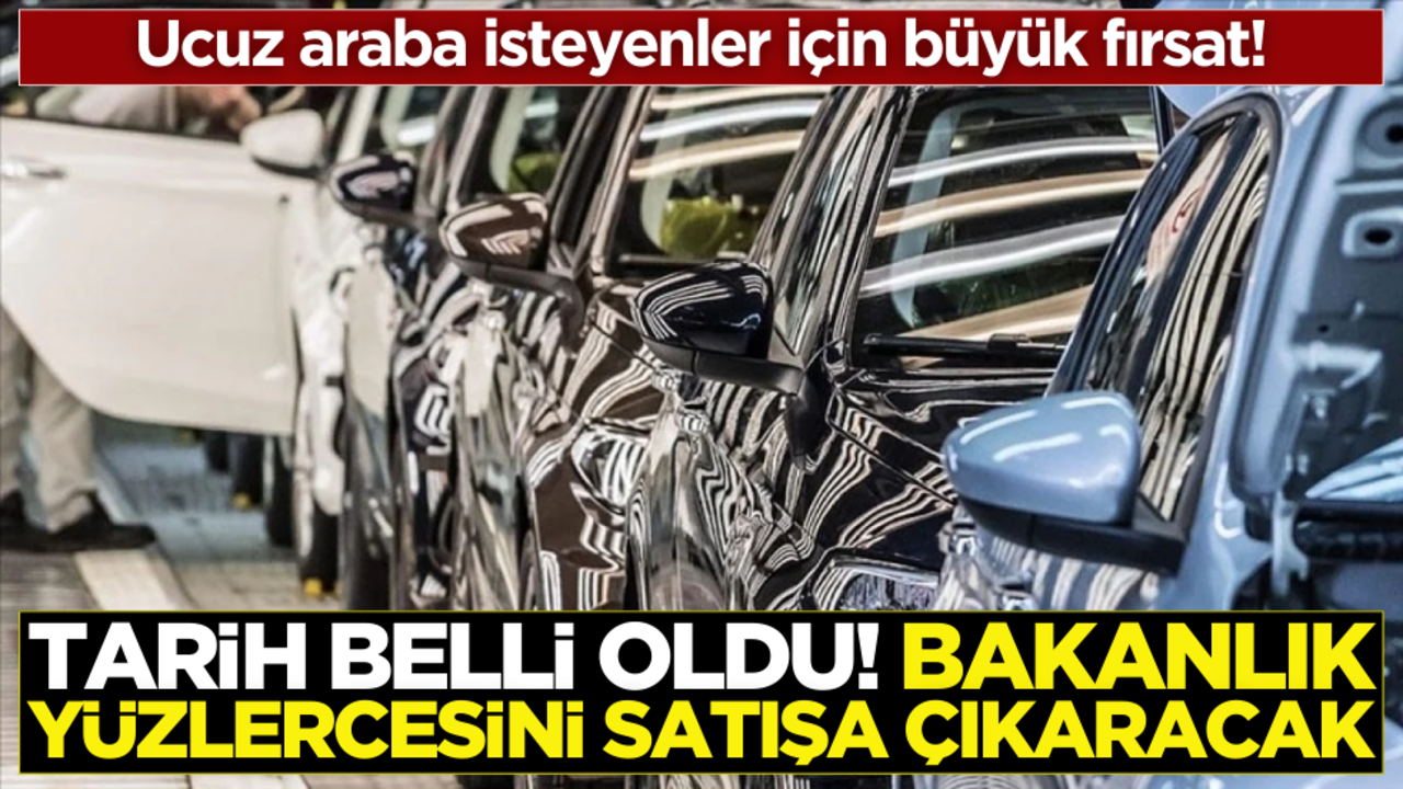 Ucuz araba isteyenler için büyük fırsat! Bakanlık yüzlercesini satışa çıkaracak