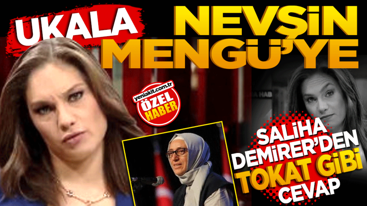 Ukala Nevşin Mengü’ye Saliha Demirer’den Tokat Gibi Cevap