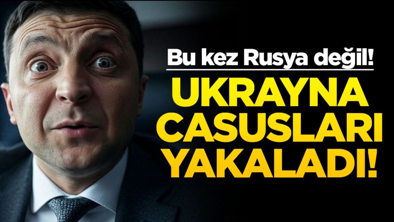 Ukrayna casusları yakaladı! Bakın hangi ülkeden