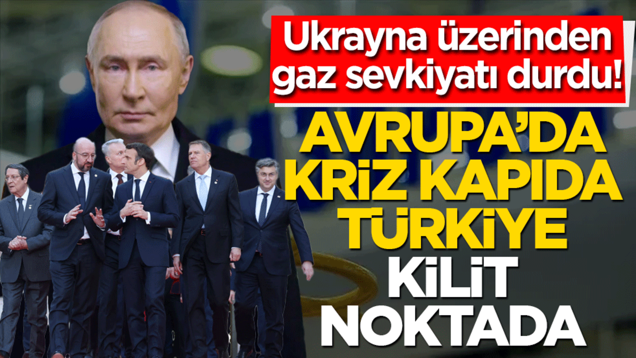 Ukrayna üzerinden gaz sevkiyatı durdu! Avrupa'da kriz kapıda, Türkiye kilit noktada!