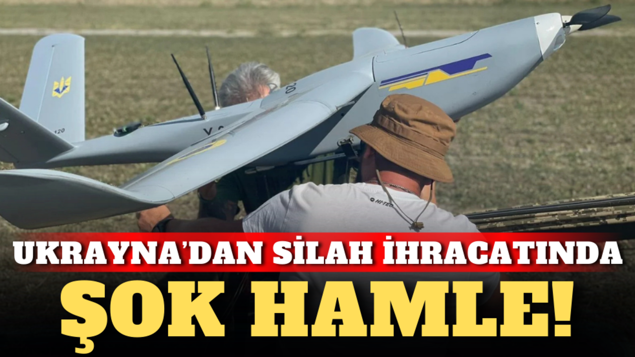 Ukrayna’dan silah ihracatıyla ilgili şok hamle!