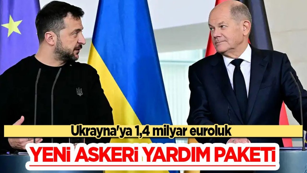  Almanya'dan Ukrayna'ya 1,4 milyar euroluk yeni askeri yardım paketi! 3 ülke: Zelenski destek arayışında