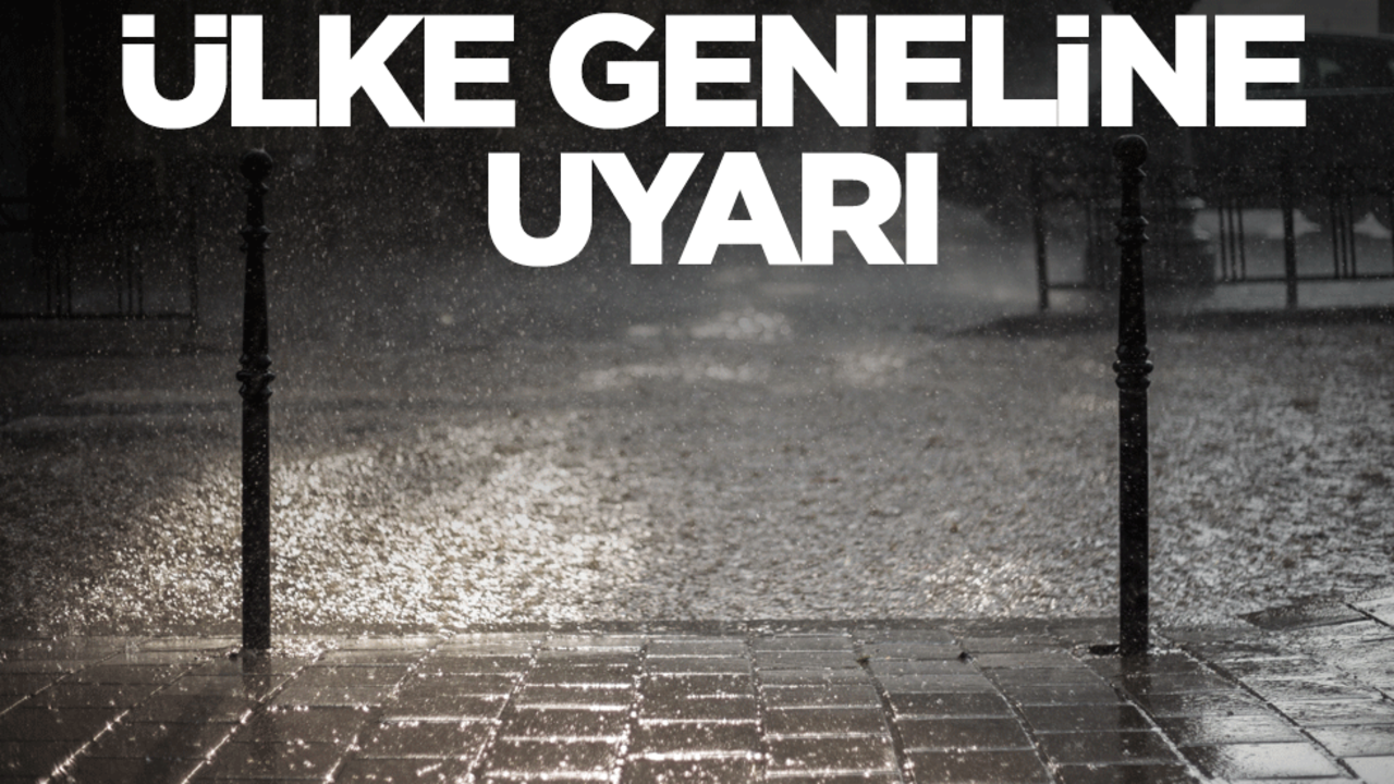 Ülke geneli yağışa teslim olacak