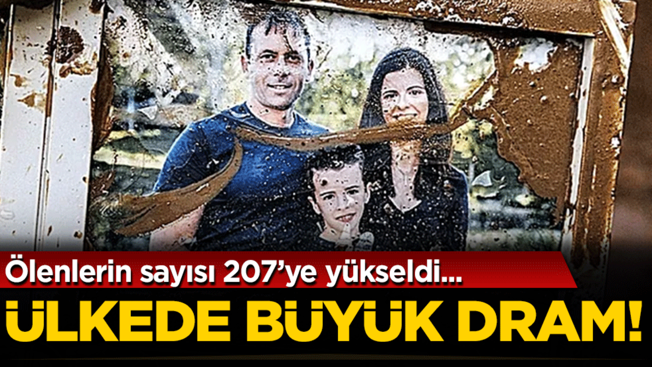 Ülkede büyük dram! Ölenlerin sayısı 207 oldu.