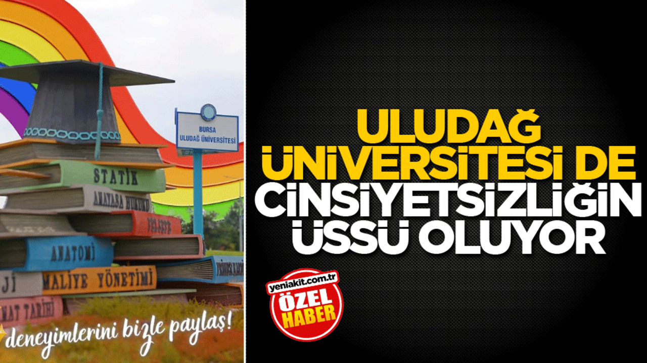 Uludağ Üniversitesi de cinsiyetsizliğin üssü oluyor