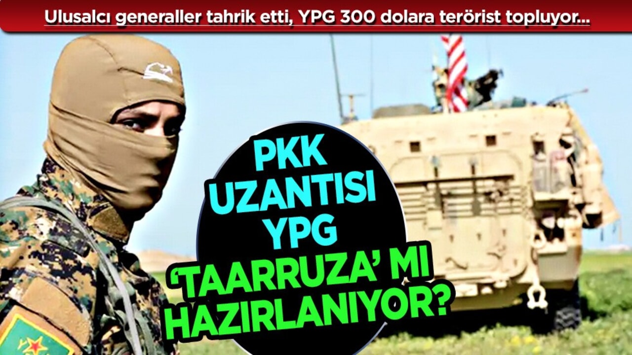 Ulusalcı generaller tahrik etti, YPG 300 dolara terörist topluyor! İran milisleri Suriye'ye sızdı!