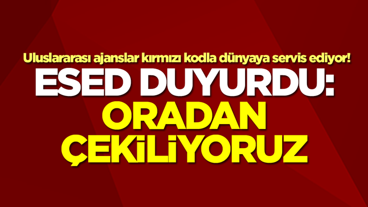 Uluslararası ajanslar kırmızı kodla dünyaya servis ediyor! Esed duyurdu: Oradan çekiliyoruz