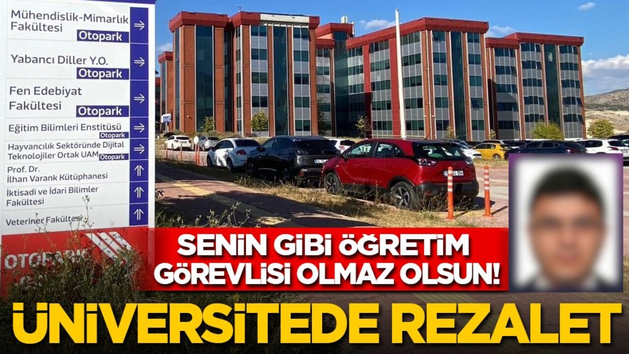 Üniversitede rezalet: Senin gibi öğretim görevlisi olmaz olsun!