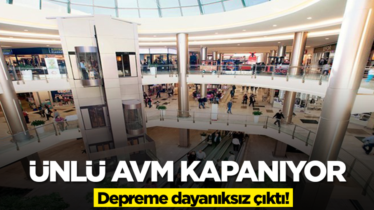 Ünlü AVM kapanıyor! Depreme dayanıksız çıktı