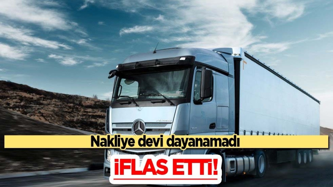 Ünlü nakliye devi iflas başvurusu yaptı: Akaryakıt masrafları onu piyasadan adeta sildi