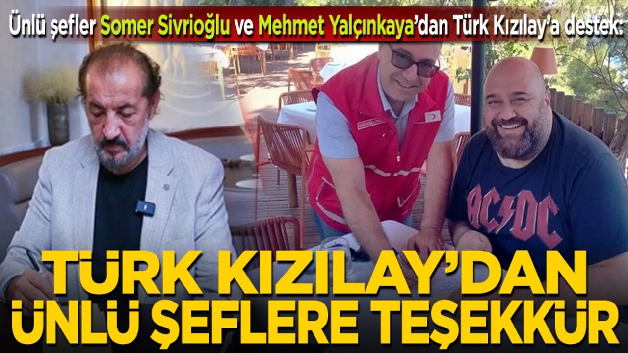 Ünlü şefler Somer Sivrioğlu ve Mehmet Yalçınkaya’dan Türk Kızılay’a destek: Türk Kızılay’dan ünlü şeflere teşekkür