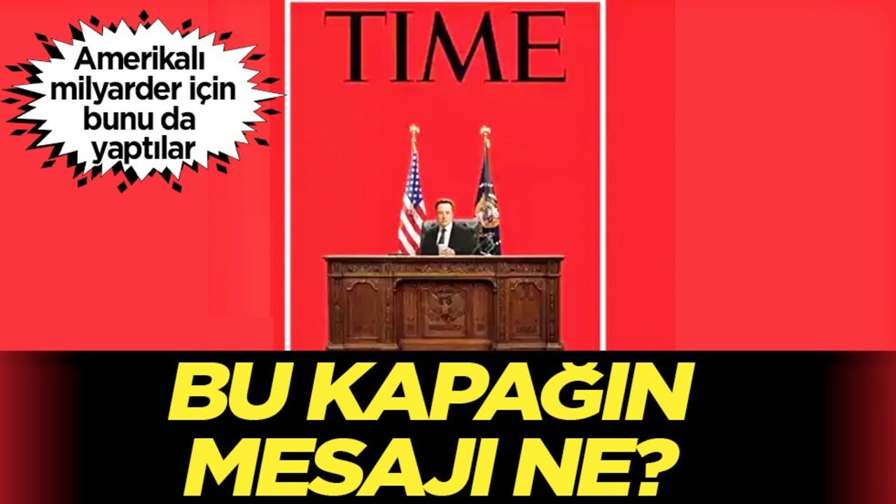 Ünlü Time Dergisi'nden Elon Musk kapağı: Trump'a gönderme! Ülkeden sert tepki