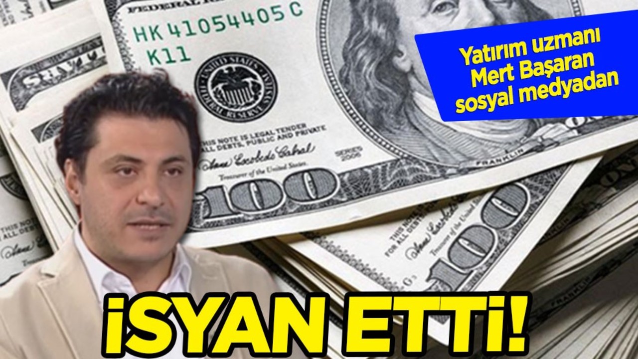 Her tahmini tutan ekonomist Mert Başaran sosyal medyadan isyan etti