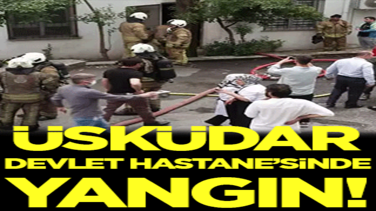 Üsküdar Devlet Hastanesi'nde yangın paniği!