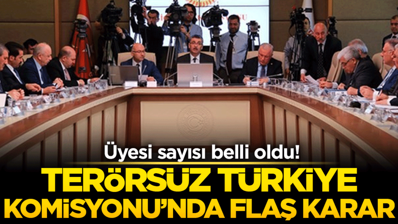 Üyesi sayısı belli oldu! Terörsüz Türkiye Komisyonu’nda flaş karar