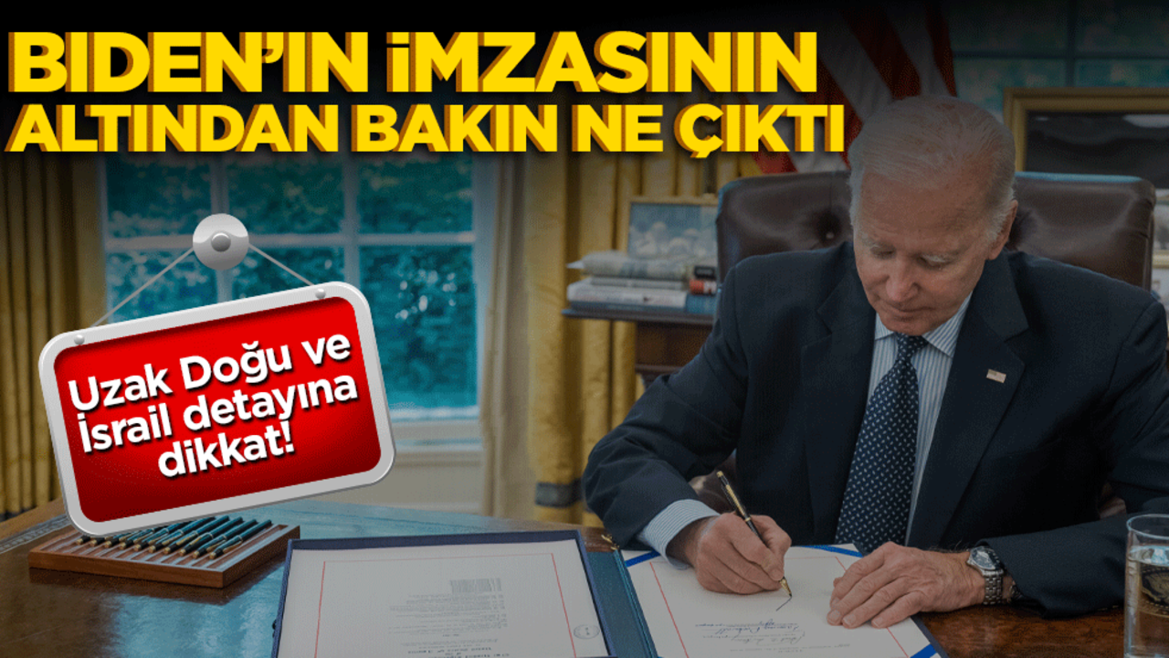 Uzak Doğu ve İsrail detayına dikkat! Biden’in imzasının altından bakın ne çıktı