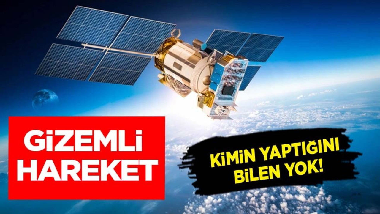 Uzaydaki eski hava savunma askeri uydusu! Çok kritik: Hareketi kimin yaptığını bilen yok!