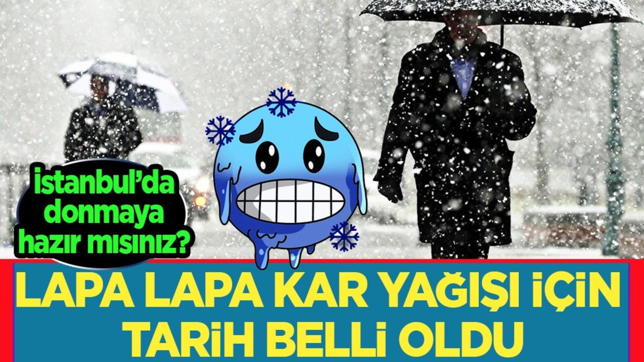 Uzman isim işaret etti: İstanbul'da lapa lapa kar yağışı için tarih belli oldu! Hava durumu