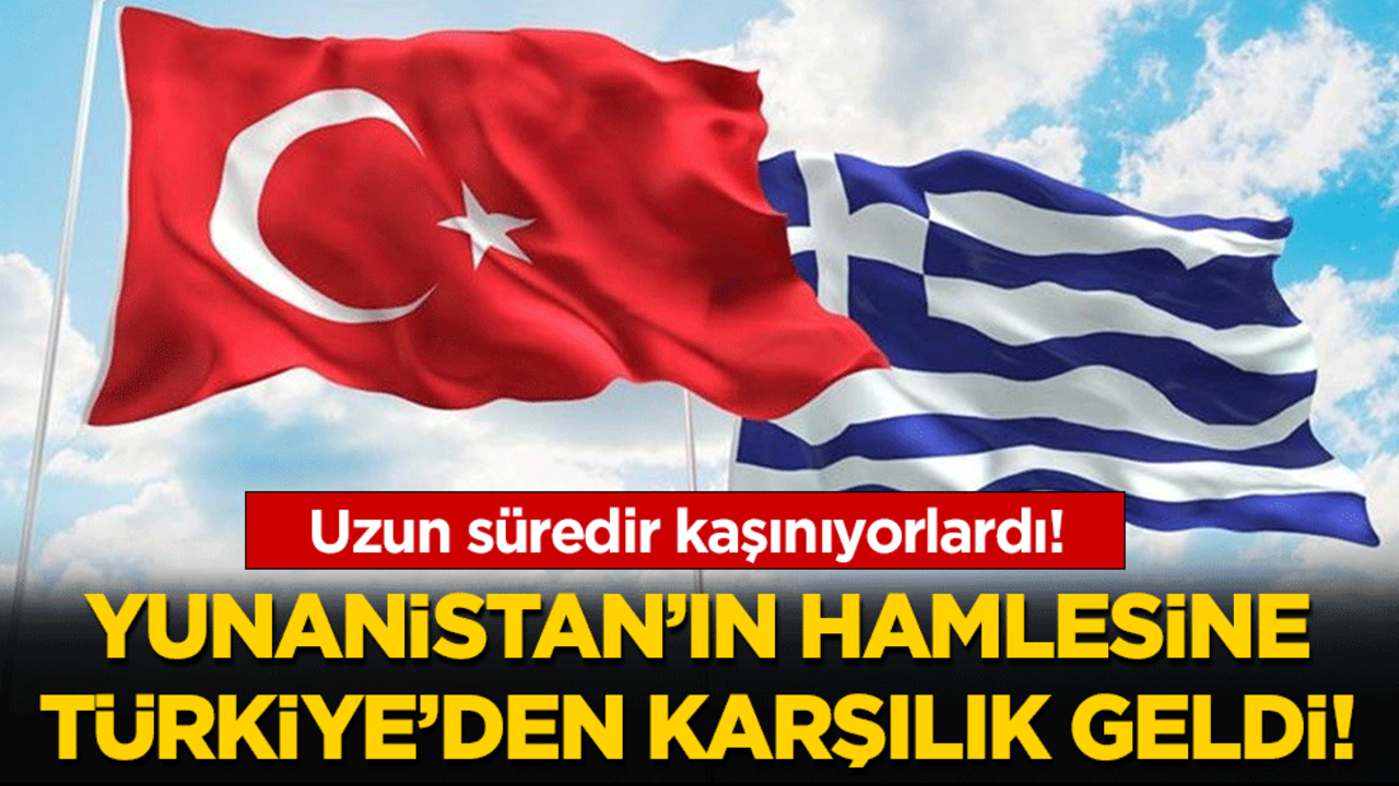 Uzun süredir kaşınıyorlardı: Yunanistan'ın hamlesine Türkiye'den karşılık geldi!
