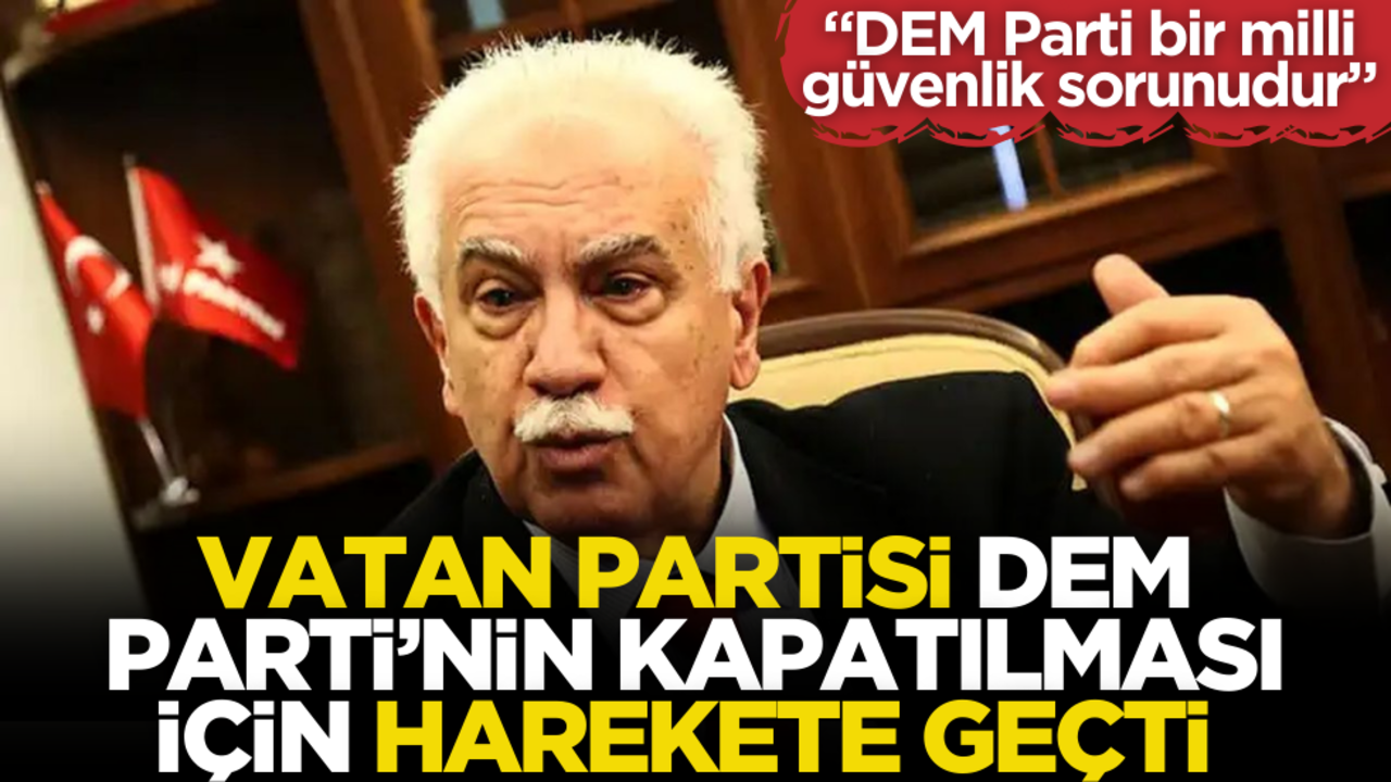 Vatan Partisi, DEM Parti’nin kapatılması için harekete geçti!