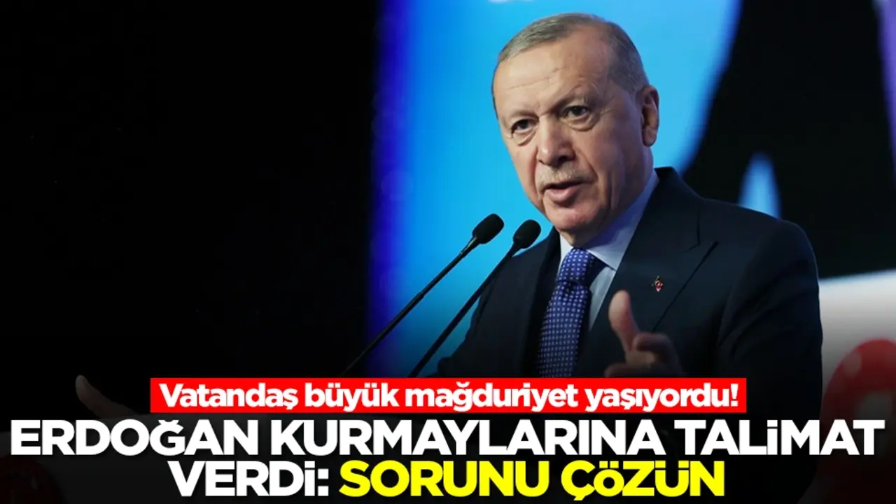 Vatandaş büyük mağduriyet yaşıyordu! Erdoğan kurmaylarına talimat verdi: Sorunu çözün