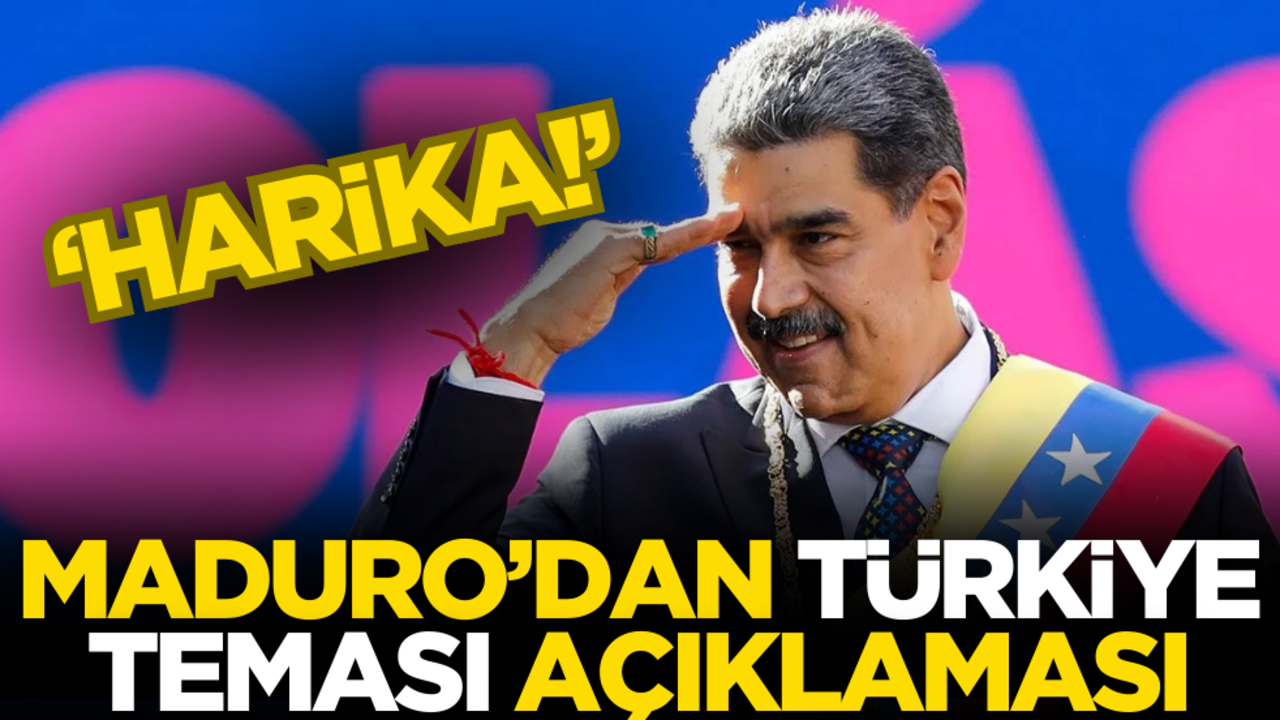 Venezuela lideri Maduro’dan Türkiye teması yorumu: Harika!