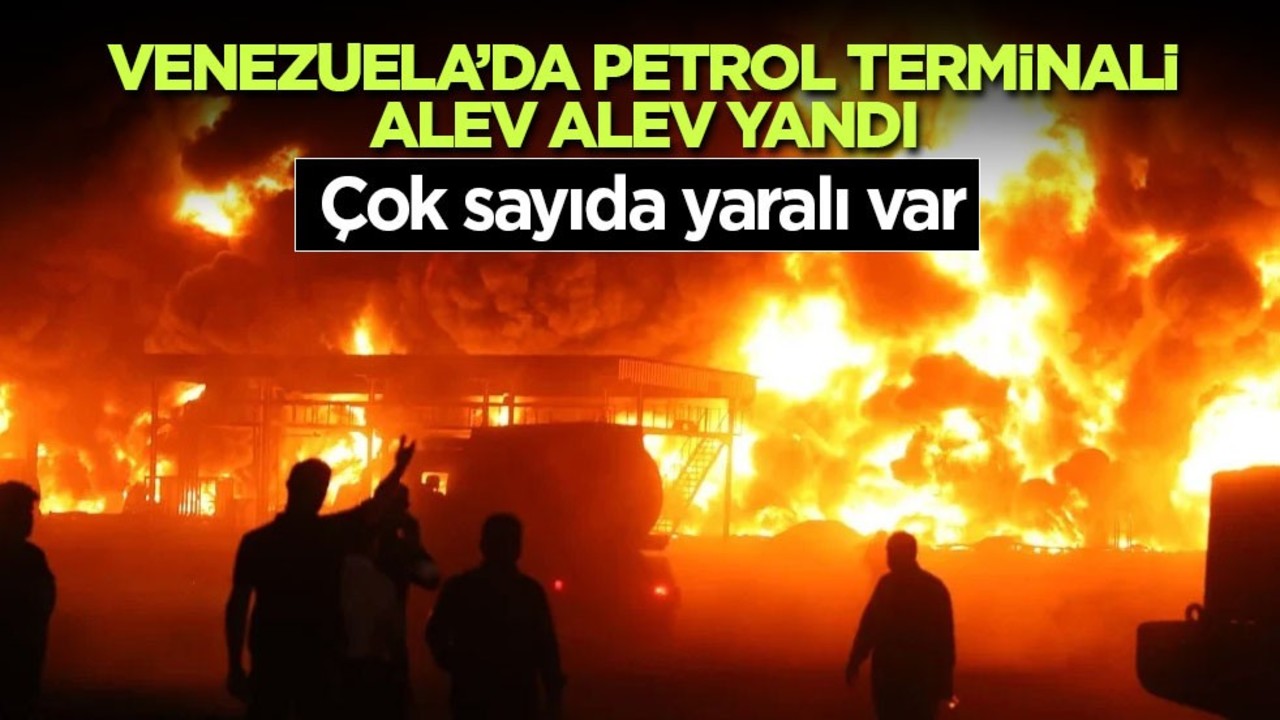Venezuela’da petrol terminali alev alev yandı