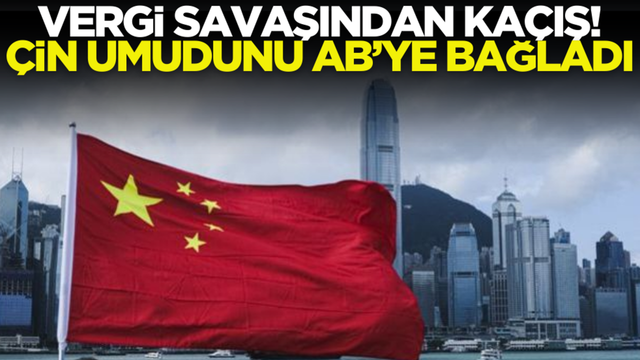 Vergi savaşından kaçış: Çin umudunu AB’ye bağladı