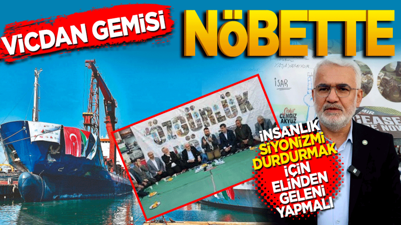 Vicdan Gemisi Nöbette! Zekeriya Yapıcıoğlu: İnsanlık Siyonizm’i durdurmak için elinden geleni yapmalı
