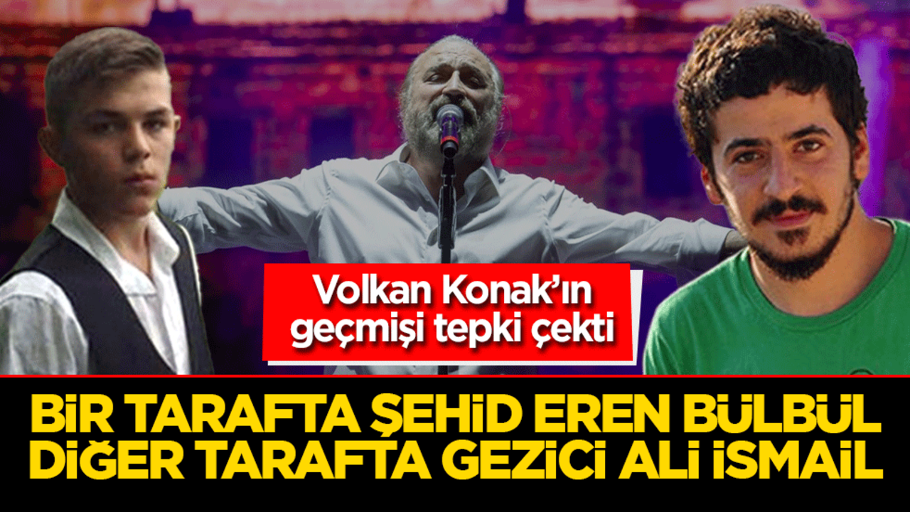 Volkan Konak'ın iki yüzü gündem oldu! Bir tarafta şehid Eren Bülbül diğer tarafta gezici Ali İsmail...