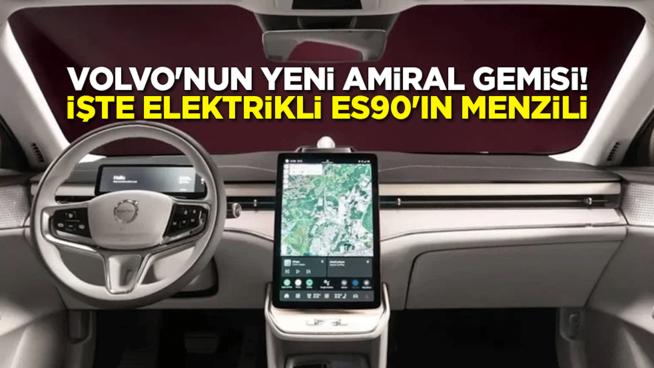 Volvo'nun yeni amiral gemisi! İşte elektrikli ES90'ın menzili