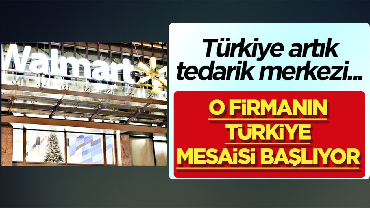 Walmart Türkiye'ye geliyor: ABD’li dev şirket Türkiye’de ofis açacak! Yıllık 500 milyar doları aşkın geliri var