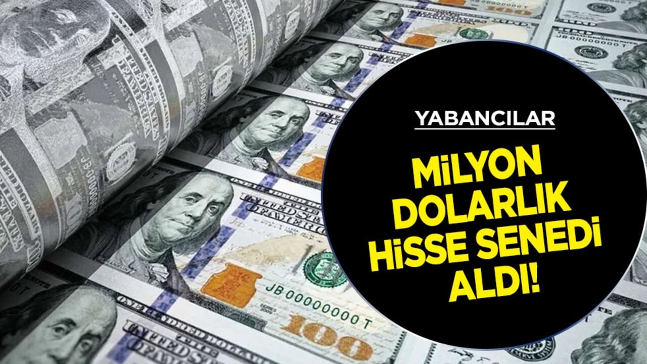 Yabancılar hisse aldı! Yabancı 9 ayın en güçlü alımı ortaya çıktı: 345 milyon dolarlık alım
