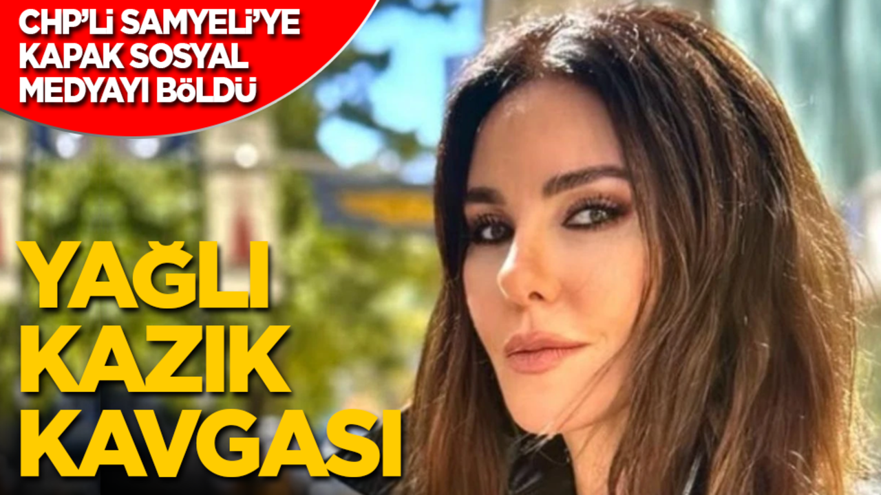 Yağlı kazık kavgası! CHP’li Samyeli’ye 'kapak' sosyal medyayı böldü!