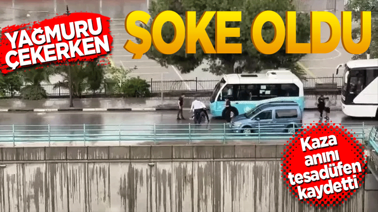 Yağmuru çekerken şoke oldu! Kaza anını tesadüfen kaydetti