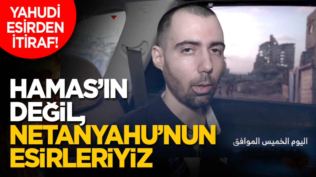 Yahudi esirden itiraf! Hamas’ın değil, Netanyahu’nun esirleriyiz