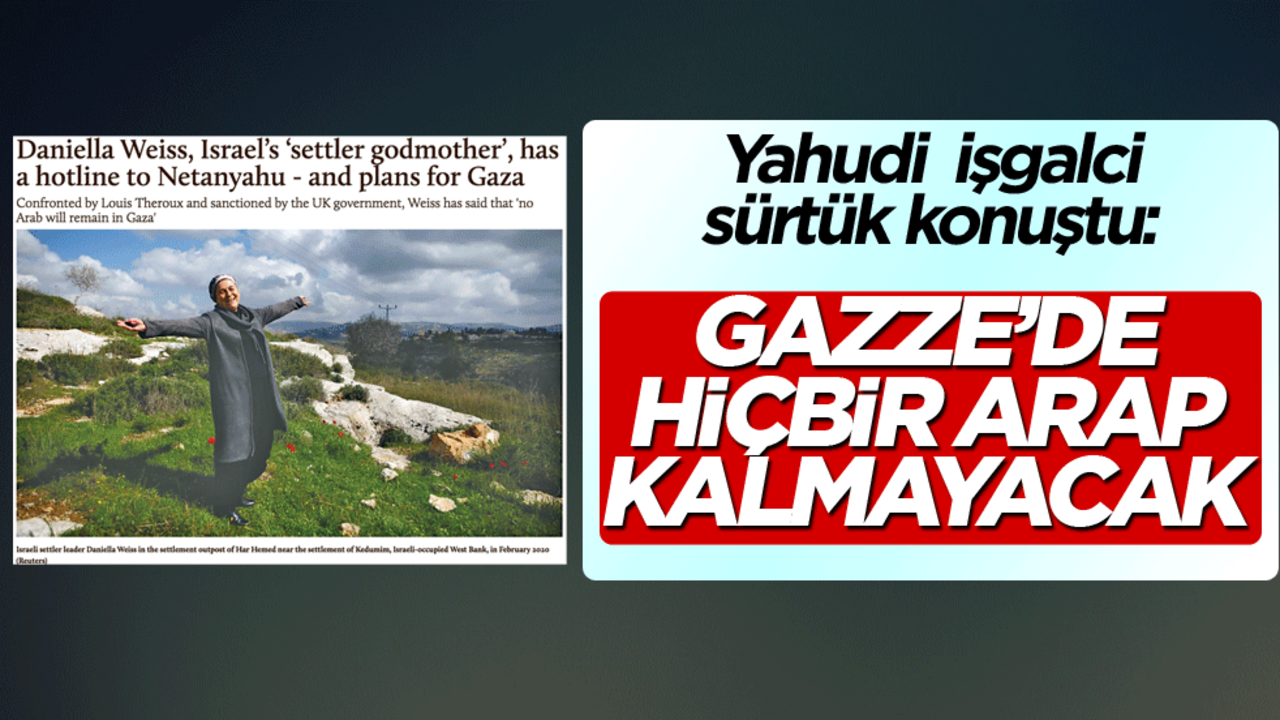 Yahudi işgalci sürtük konuştu: Gazze’de hiçbir Arap kalmayacak
