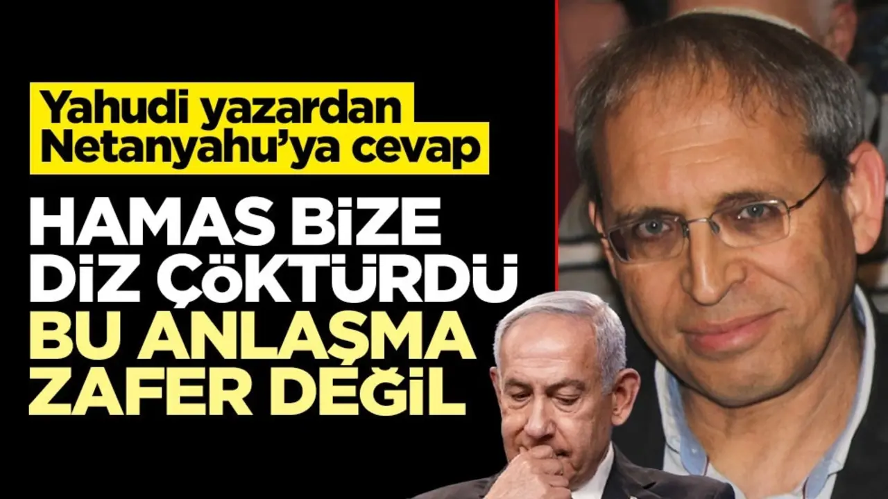 Yahudi yazardan Netanyahu’ya cevap: Hamas bize diz çöktürdü, bu anlaşma zafer değil