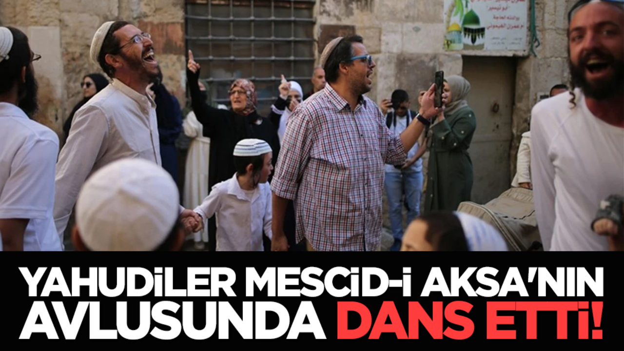 Yahudiler Mescid-i Aksa'nın avlusunda dans etti!