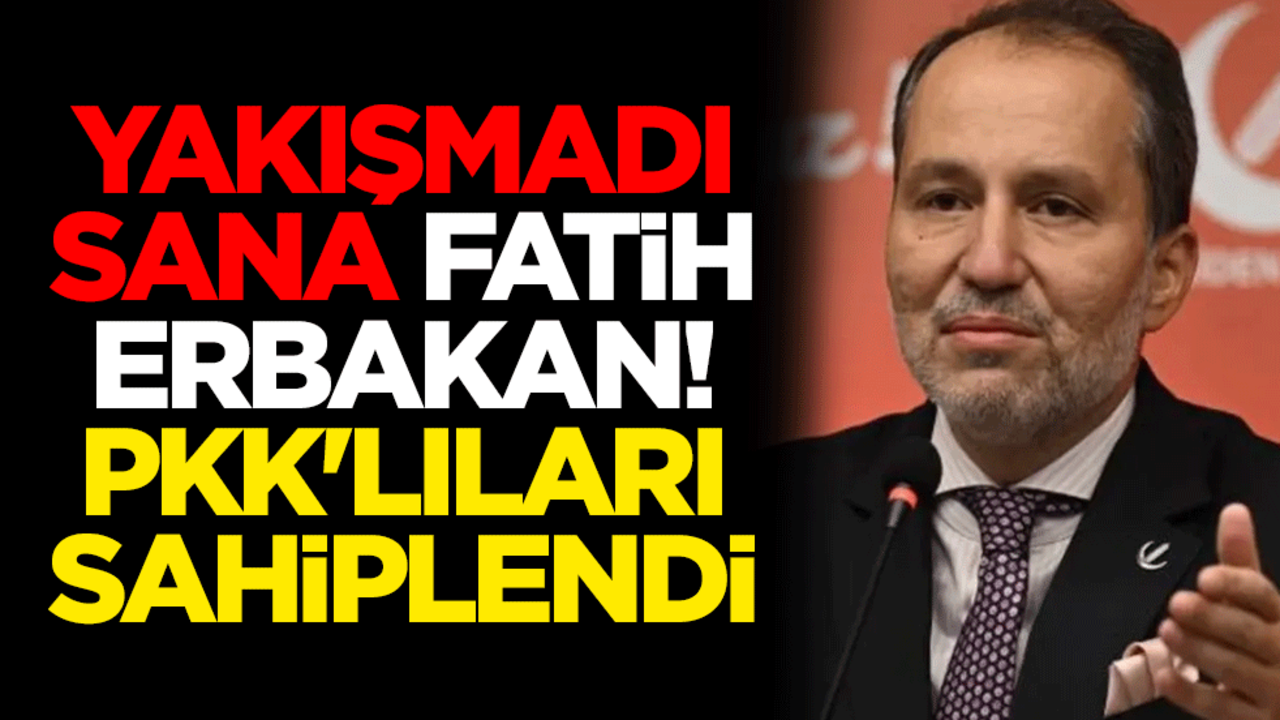 Yakışmadı sana Fatih Erbakan! PKK'lıları sahiplendi