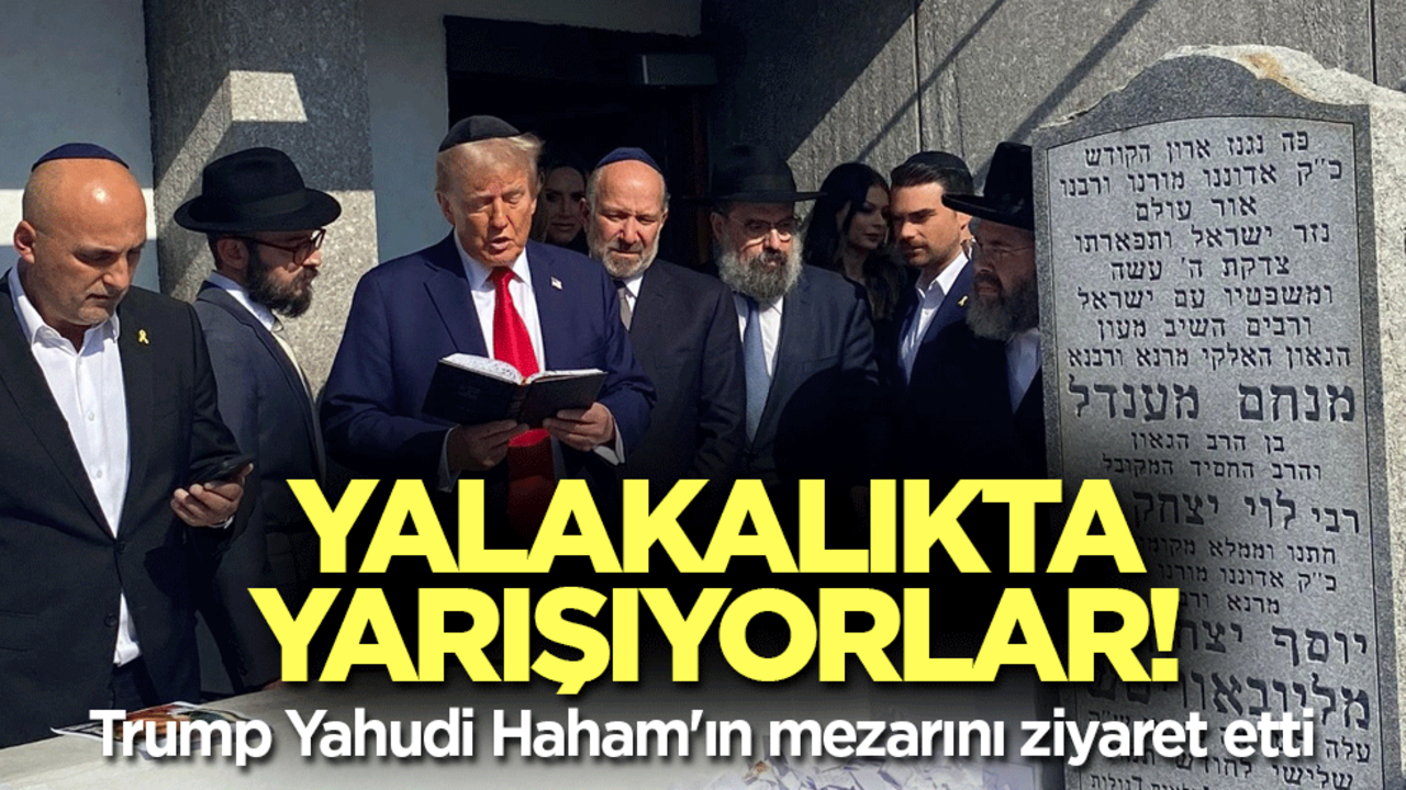 Yalakalıkta yarışıyorlar! Trump Yahudi Haham'ın mezarını ziyaret etti
