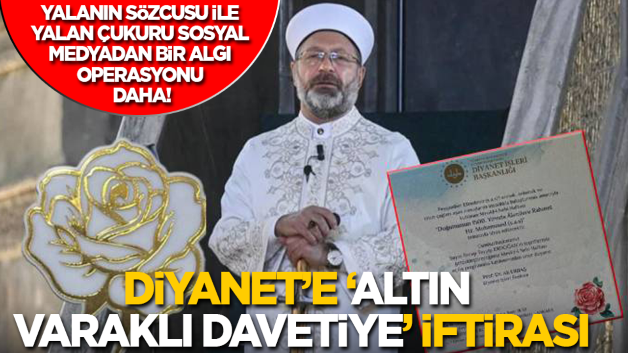 Yalanın Sözcüsü ile yalan çukuru sosyal medyadan bir algı operasyonu daha: Diyanet'e 'Altın varaklı davetiye' iftirası