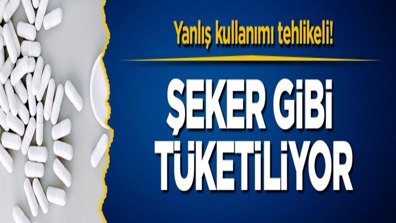Yanlış kullanımı tehlikeli! Şeker gibi tüketiliyor