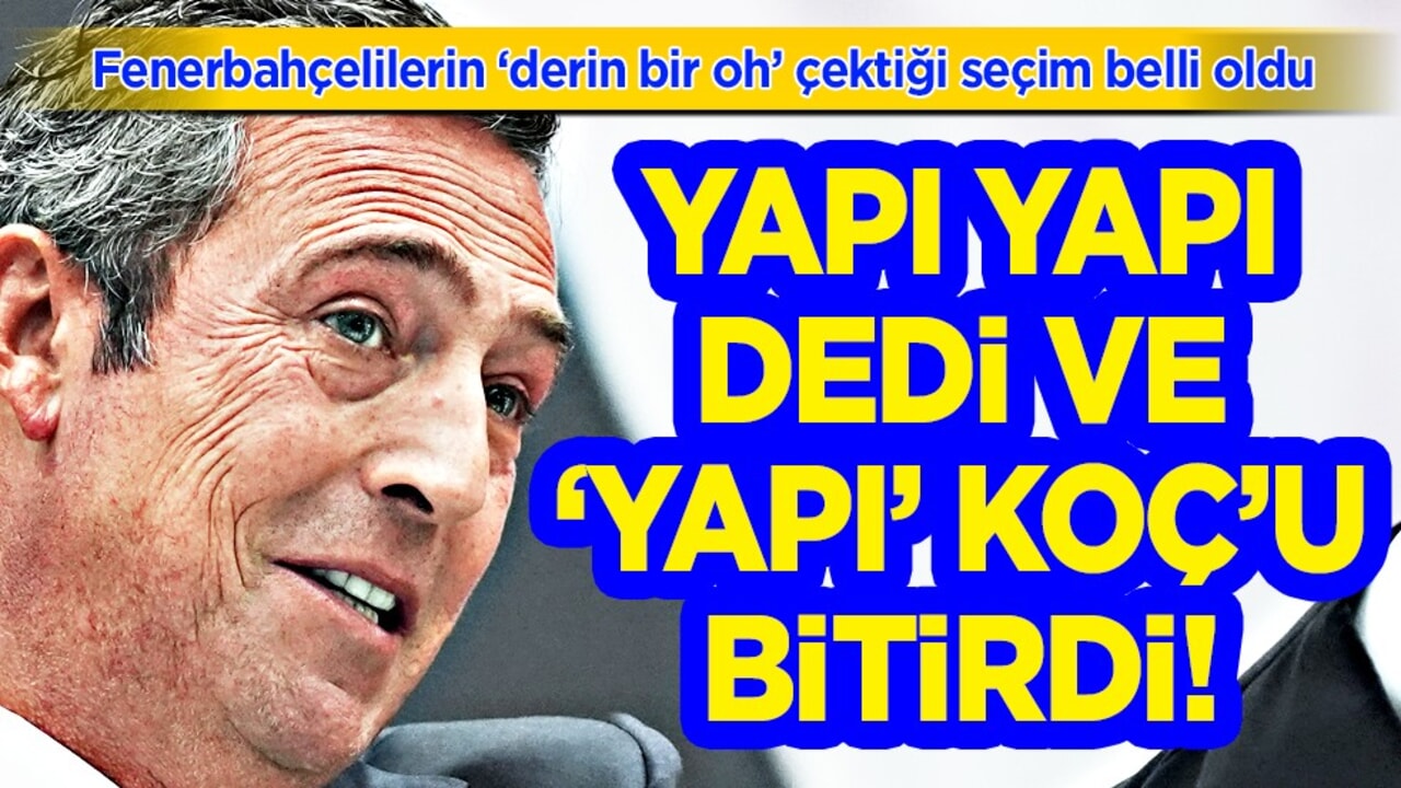 Yapı yapı dedi ve 'Yapı' Koç'u mu götürdü? Sadettin Saran dönemi başlıyor artık... 