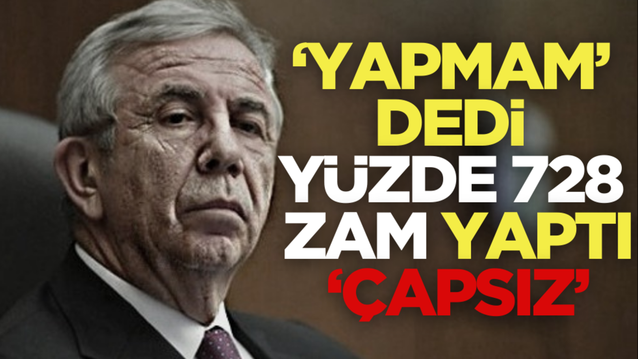 Yapmam dedi, yüzde 728 zam yaptı! ‘Çapsız’ Mansur
