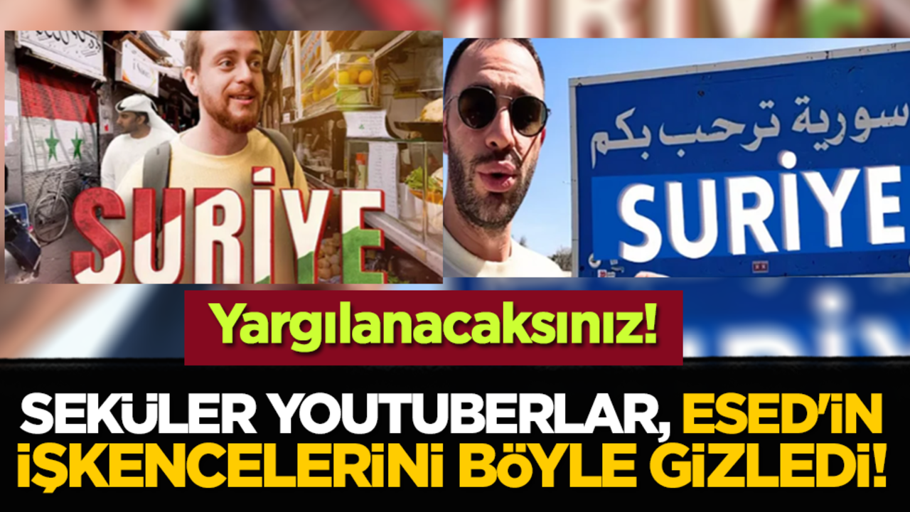 Yargılanacaksınız! Seküler Youtuberlar, Esed'in işkencelerini böyle gizledi!