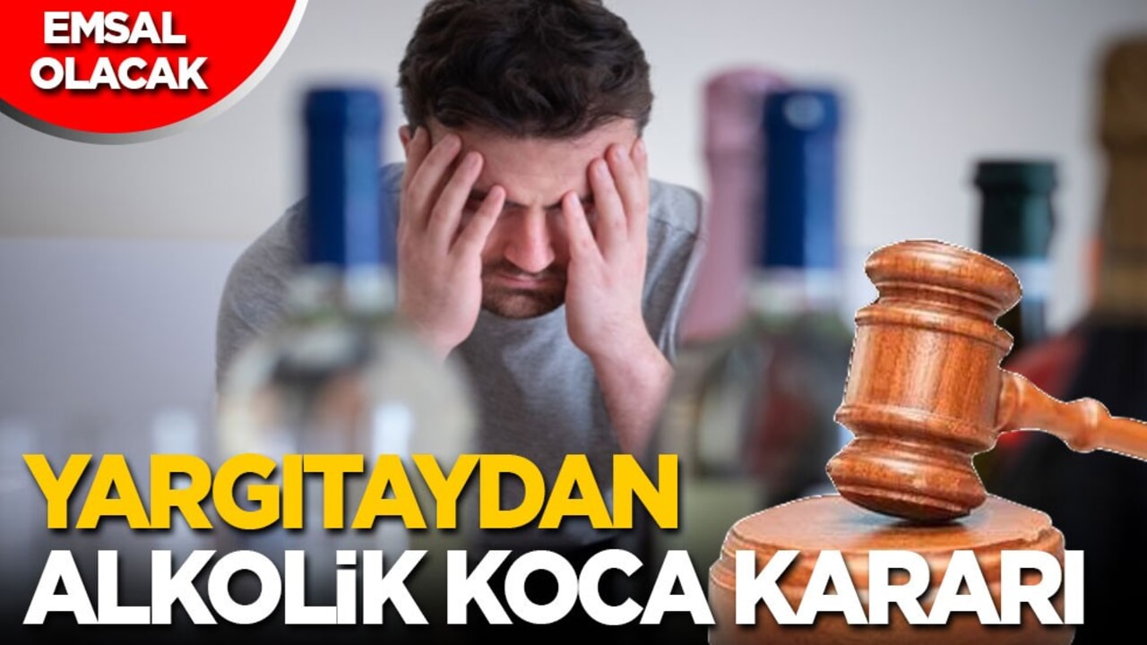 Yargıtay'dan alkolik koca kararı! Emsal olacak...